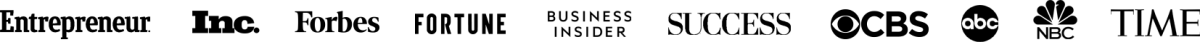 Entrepreneur, Inc., Forbes, Fortune, Business Insider, Success, CBS, ABC, NBC, TIME
